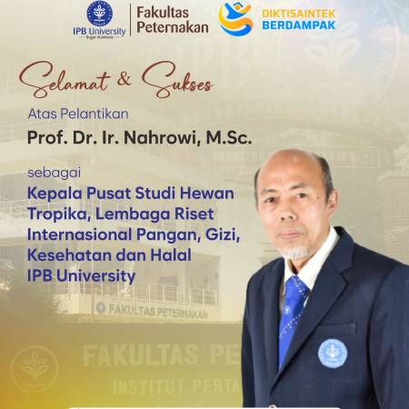 Selamat dan Sukses atas pelantikan Prof nahrowi, sebagai Kepala Pusat Studi Hewan Tropika, Lembaga Riset Internasional Pangan, Gizi, Kesehatan dan Halal IPB University